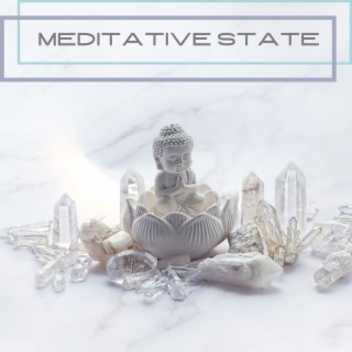 Meditative State: Serene Sounds for Deep Meditation and Relaxation, Calm Your Mind, Body and Soul with Soothing Instrumental Sounds