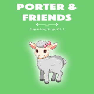 Porter & Friends - Sing-a-Long Songs, Vol. 1