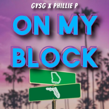On My Block ft. Phillie P