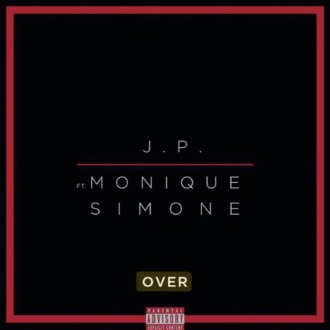 OVER ft. Monique Simone