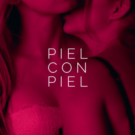 Piel Con Piel | Boomplay Music