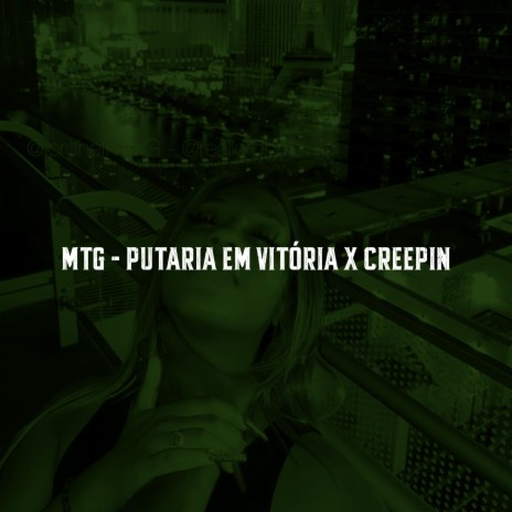MTG PUTARIA EM VITORIA X CREEPIN | Boomplay Music