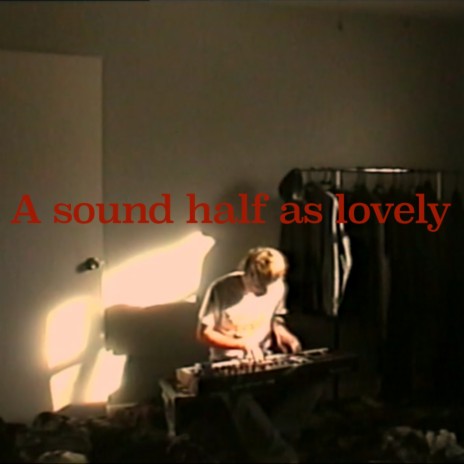 A sound half as lovely