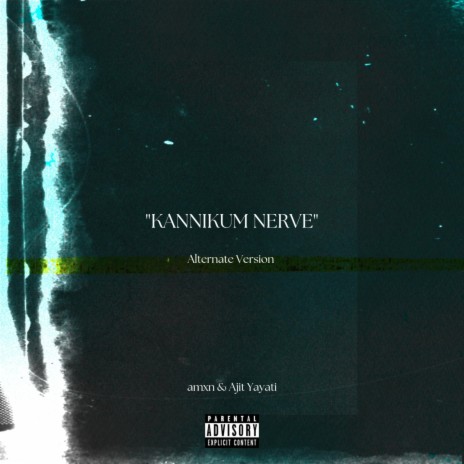 Kannikkum Nerve (Alternate Version) ft. amxn | Boomplay Music