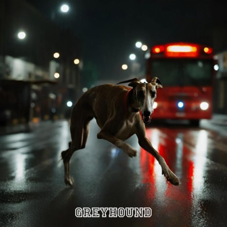 GREYHOUND | Boomplay Music