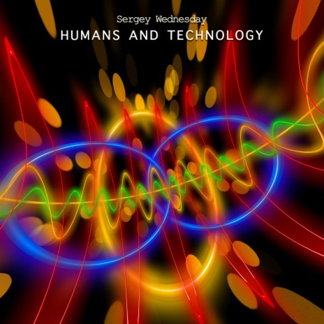 Humans And Technology | Boomplay Music