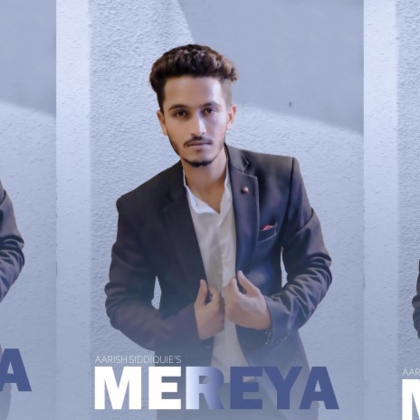 Mereya ft. Aarish Siddiquie | Boomplay Music