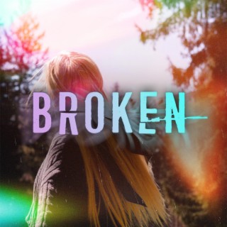 Broken lyrics | Boomplay Music