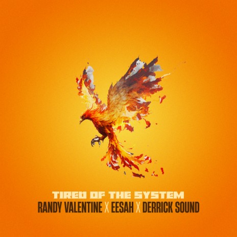 Tired Of The System ft. Randy Valentine & Derrick Sound | Boomplay Music