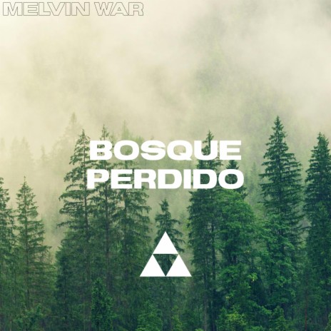 BOSQUE PERDIDO | Boomplay Music