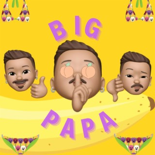 BIG PAPA