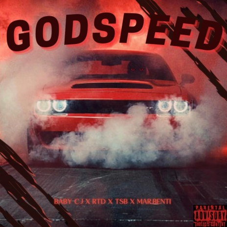 GODSPEED ft. BABY CJ, RTD, TSB & MAR BENTI | Boomplay Music