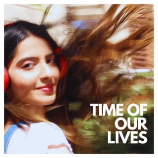 Time Of Our Lives lyrics | Boomplay Music