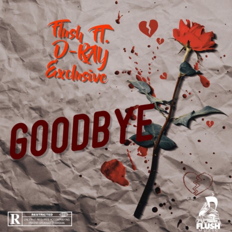 Goodbye ft. D ray exclusive