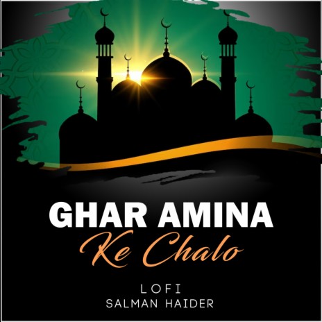 Ghar Amina Ke Chalo Lofi | Boomplay Music