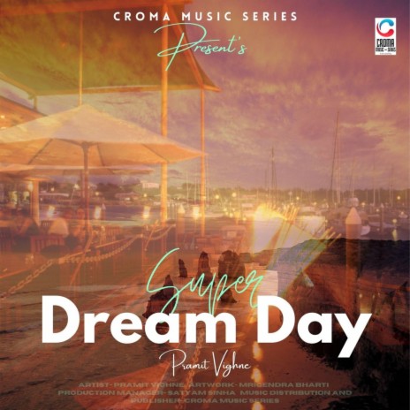Super Dream Day ft. Pramit Vighne | Boomplay Music