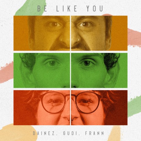 Be Like You ft. Gudi & Frann | Boomplay Music