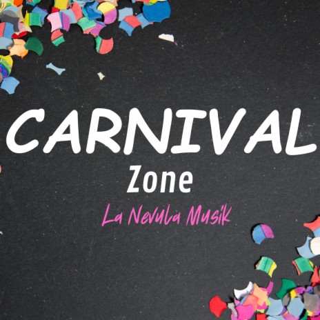 Carnival Zone ft. Dj Orly | Boomplay Music