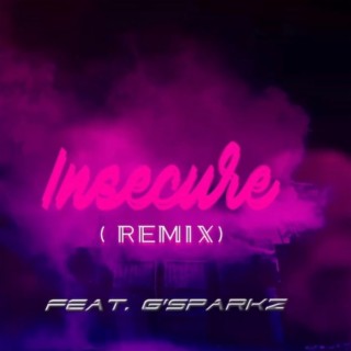 Insecure (G'Sparkz Remix)
