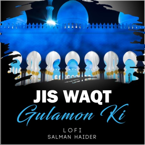 Jis Waqt Gulamon Ki Lofi | Boomplay Music