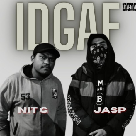 IDGAF ft. NiTG | Boomplay Music