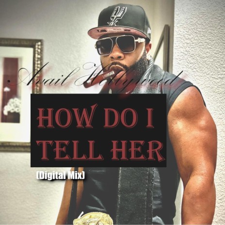 How Do I Tell Her (Digital Mix) | Boomplay Music