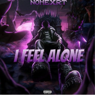 I FEEL ALONE