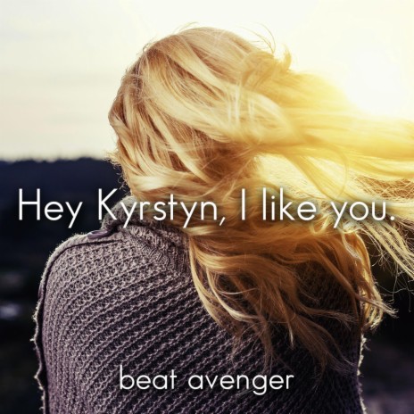 Hey Kyrstin, I Like You.
