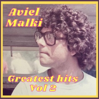 Aviel Malki Greatest Hits:, Vol. 2