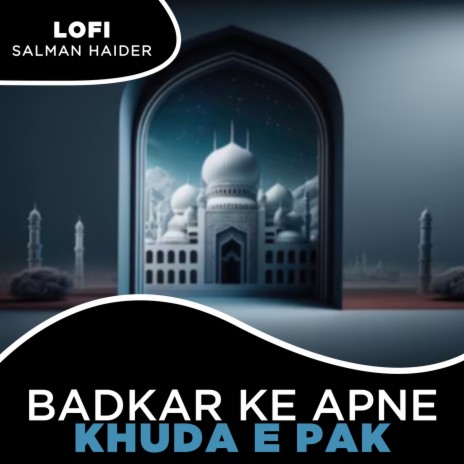 Badkar Ke Apne Khuda e Pak Lofi | Boomplay Music