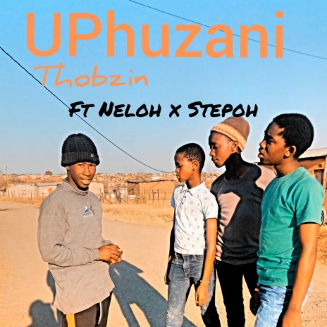 Uphuzani ft. Neloh & Stepoh