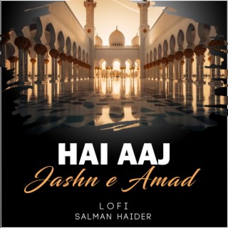 Hai Aaj Jashn e Amad Lofi