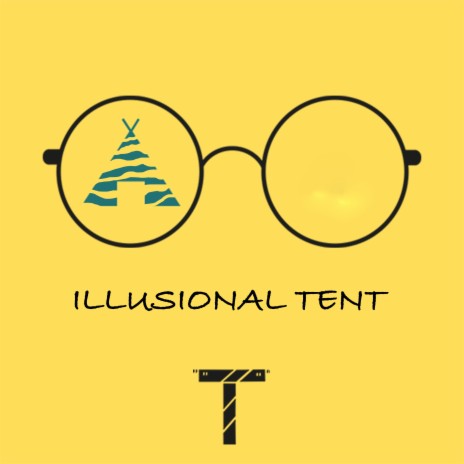 Illusional Tent | Boomplay Music