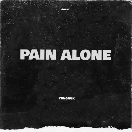 PAIN ALONE | Boomplay Music