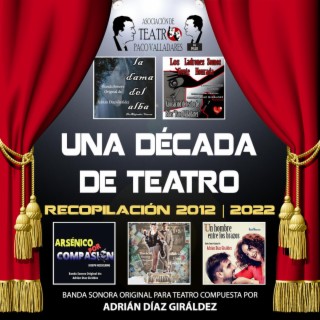 Una década de teatro. Recopilación 2012 - 2022 (Banda Sonora Original)