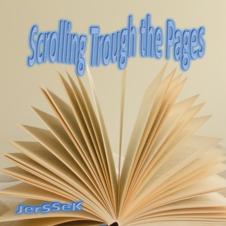 Scrolling Trough The Pages | Boomplay Music