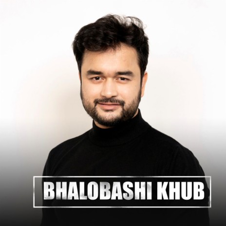 Bhalobashi Khub | Boomplay Music