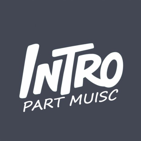 Intro part music | Boomplay Music