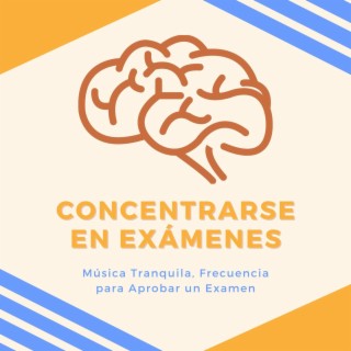 Concentrarse en Exámenes: Música Tranquila, Frecuencia para Aprobar un Examen