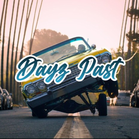 Dayz Past | Boomplay Music