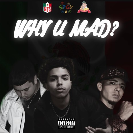 Why U Mad? (feat. Jumex Palmas & NFS JayAre) | Boomplay Music