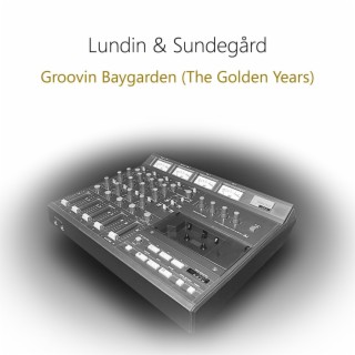 Groovin Baygarden (The Golden Years)