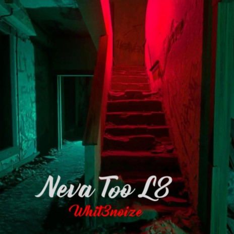 Neva Too L8 | Boomplay Music
