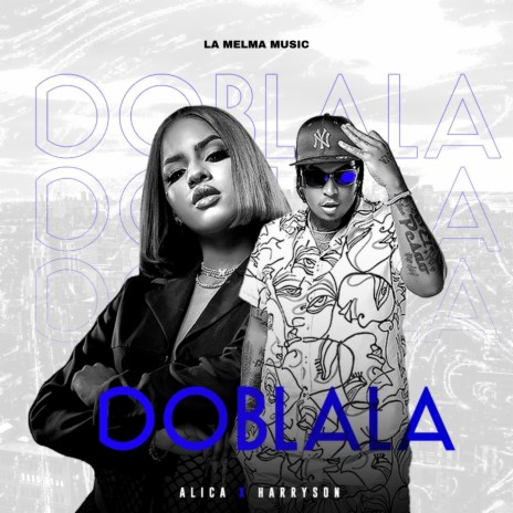 Doblala ft. Aleica & Harryson | Boomplay Music