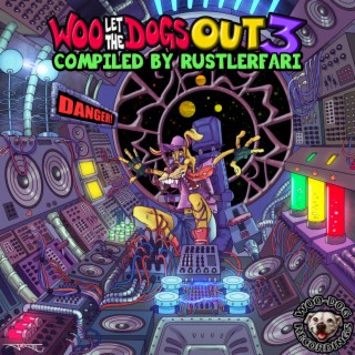 Woo Let The Dogs Out 3 (Compiled by Rustlerfari)