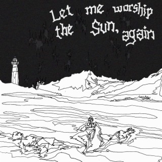 Let Me Worship the Sun, Again, Chapter 2