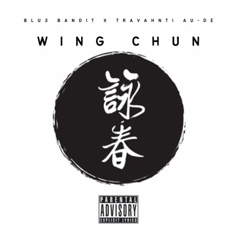 Wing Chun ft. Blu3 Bandit | Boomplay Music
