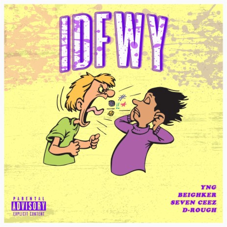 I.D.F.W.Y ft. Seven Ceez, D-Rough & YNG | Boomplay Music