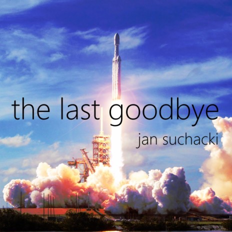 The Last Goodbye | Boomplay Music