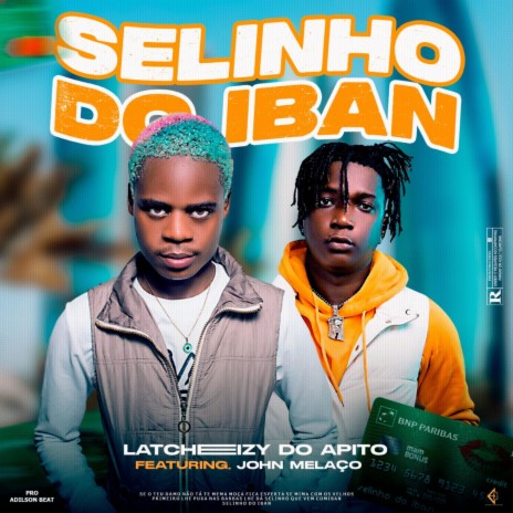 Selinho do Iban ft. Latcheizy do Apito & John Melaço